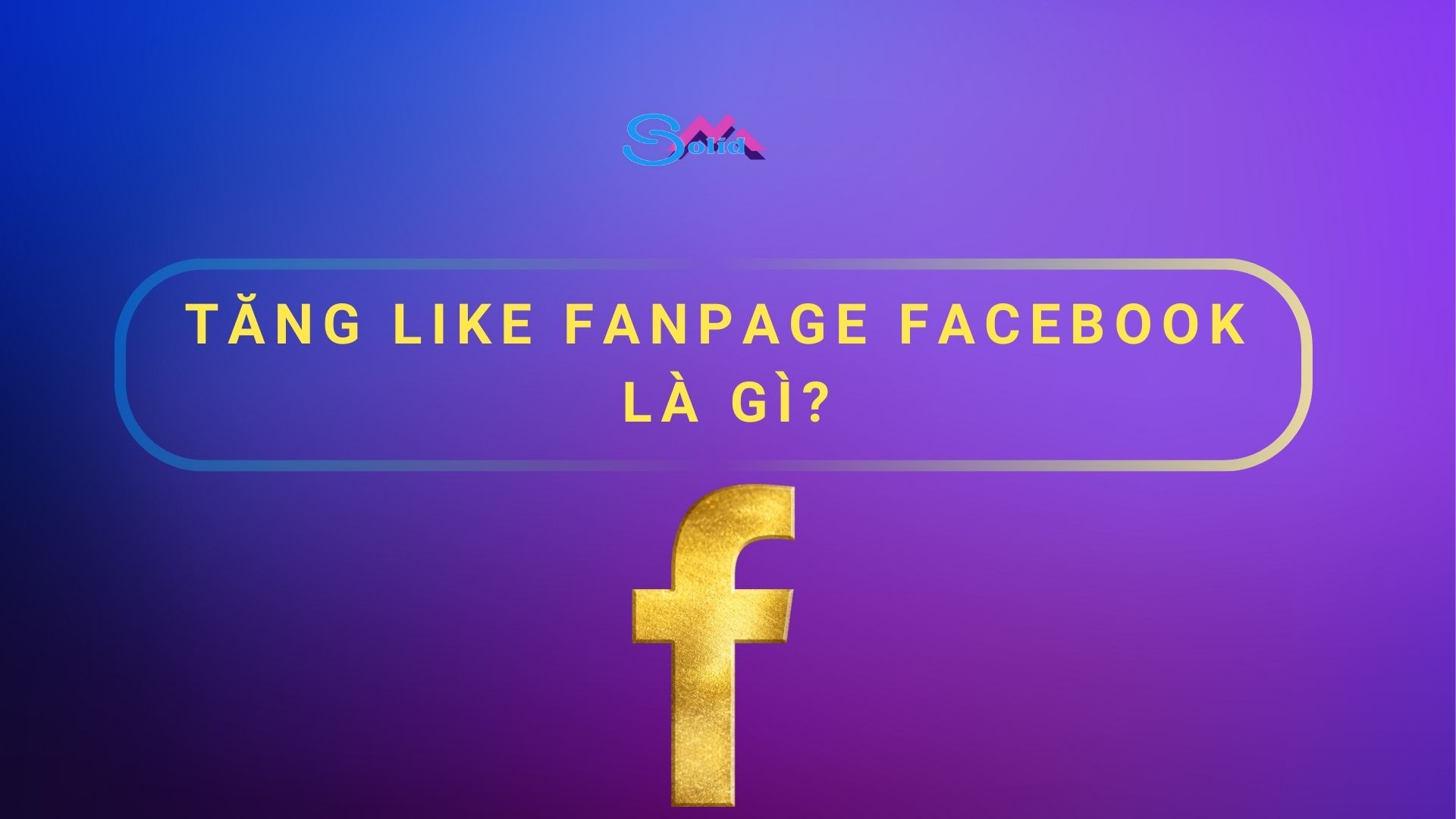 Tìm hiểu về tăng like fanpage Facebook